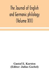 The Journal of English and Germanic philology (Volume XIII)