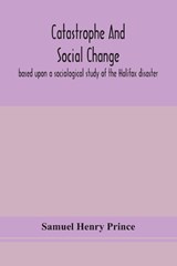 Catastrophe and social change - Samuel Henry Prince - 9789354155499