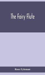 The fairy flute - Rose Fyleman - 9789354155994