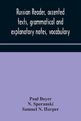 Russian reader, accented texts, grammatical and explanatory notes, vocabulary - BOYER,  Paul ; Speranski, N - 9789354174155