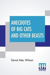 Anecdotes Of Big Cats And Other Beasts - WILSON,  David Alec - 9789354202483
