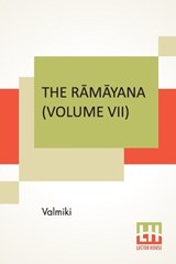 The Rāmāyana (Volume VII) - Valmiki - 9789354203565