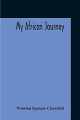My African Journey - Winston Spencer Churchill - 9789354211089