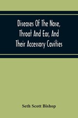 Diseases Of The Nose, Throat And Ear, And Their Accessory Cavities - Seth Scott Bishop - 9789354214769