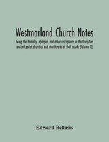Westmorland Church Notes - Edward Bellasis - 9789354301728