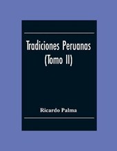 Tradiciones Peruanas (Tomo II)