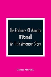The Fortunes Of Maurice O'Donnell