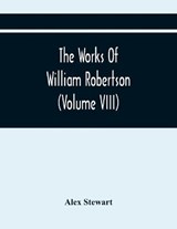 The Works Of William Robertson (Volume Viii) - Alex Stewart - 9789354443183