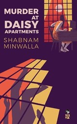 Murder at Daisy Apartments - MINWALLA,  Shabnam - 9789354470165