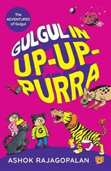 Gulgul in Up-Up-Purra - RAJAGOPALAN,  Ashok - 9789354470646