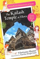The KailashTemple at Ellora - Tilottama Shome - 9789354471476