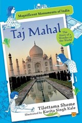 Taj Mahal the Story of a Wonder of the World - SHOME,  Tilottama - 9789354472473