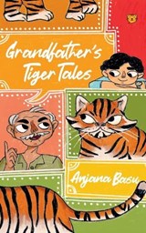 Grandfather's Tiger Tales - BASU,  Anjana - 9789354472916