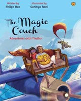 The Magic Couch Adventures with Thatha - Shilpa Rao - 9789354473159