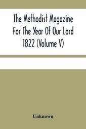 The Methodist Magazine For The Year Of Our Lord 1822 (Volume V)