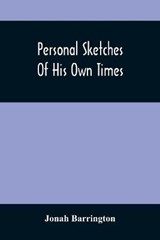 Personal Sketches Of His Own Times - Jonah Barrington - 9789354505942