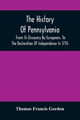 The History Of Pennsylvania - Thomas Francis Gordon - 9789354507755