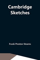 Cambridge Sketches - PRESTON STEARNS,  Frank - 9789354544231