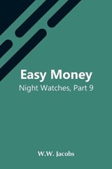 Easy Money; Night Watches, Part 9 - JACOBS,  W W - 9789354544439