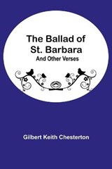The Ballad of St. Barbara; And Other Verses - KEITH CHESTERTON,  Gilbert - 9789354544552