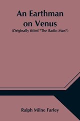 An Earthman on Venus (Originally titled The Radio Man) - MILNE FARLEY,  Ralph - 9789354547225
