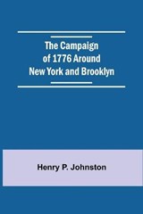 The Campaign Of 1776 Around New York And Brooklyn - P JOHNSTON,  Henry - 9789354549441