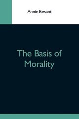 The Basis Of Morality - BESANT,  Annie - 9789354592638