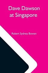 Dave Dawson At Singapore - SYDNEY BOWEN,  Robert - 9789354593307