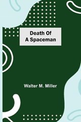 Death of a Spaceman - M MILLER,  Walter - 9789354597381
