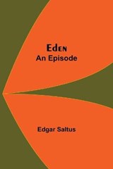 Eden; An Episode - SALTUS,  Edgar - 9789354599156