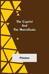 The Captivi and the Mostellaria - Plautus - 9789354753213
