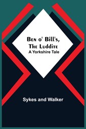 Ben O' Bill'S, The Luddite
