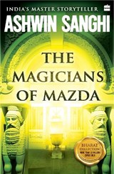 The Magicians Of Mazda - Ashwin Sanghi - 9789354899089