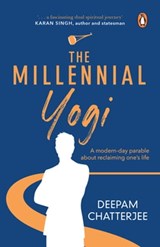 The Millennial Yogi - Deepam Chatterjee - 9789354924743