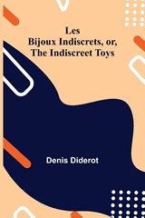 Les Bijoux Indiscrets, or, The Indiscreet Toys - Denis Diderot - 9789354940248