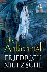 The Antichrist - Friedrich Nietzsche - 9789354993800