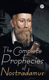 The Complete Prophecies of Nostradamus - Nostradamus - 9789354994432