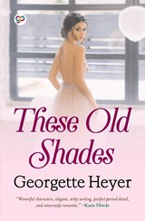 These Old Shades (General Press) - Georgette Heyer - 9789354995255