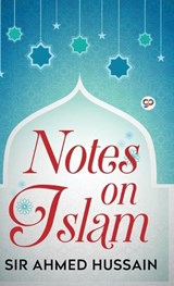 Notes on Islam - Ahmed Hussain - 9789354996191