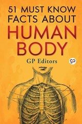 51 Must Know Facts About Human Body (General Press) - Gp Editors ; General Press - 9789354996467