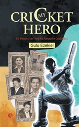 MY CRICKET HERO - Gulu Ezekiel - 9789355201607