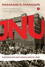 Jnu Nationalism and India's Civil War - Makarand R. Paranjape - 9789355203212