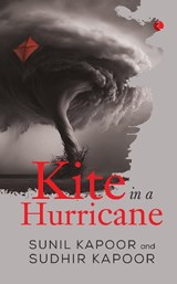 KITE IN A HURRICANE - SUNIL KAPOOR SUDHIR KAPOOR - 9789355207692
