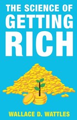 The Science of Getting Rich - Wallace D. Wattles ; Jim Roberts - 9789355220028