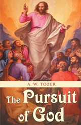 The Pursuit of God - A. W. Tozer - 9789355223371