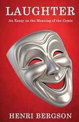 Laughter - Henri Bergson - 9789355226747