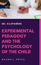 Experimental Pedagogy and the Psychology of the Child - Ed Claparède - 9789355280817