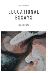 Educational Essays - John Dewey - 9789355280886