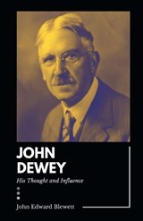 JOHN DEWEY His Thought and Influence - John Edward Blewett - 9789355281258