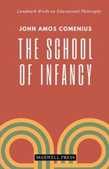 The School of Infancy - John Amos Comenius - 9789355282125